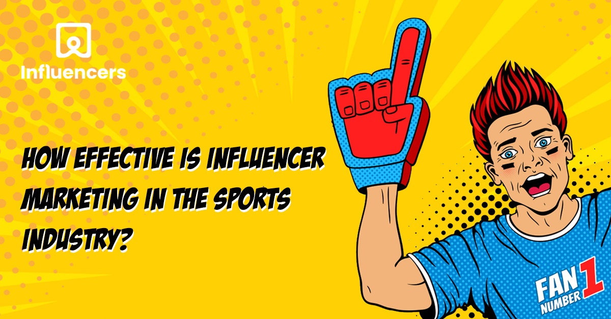 How Effective Is Influencer Marketing In The Sports Industry?