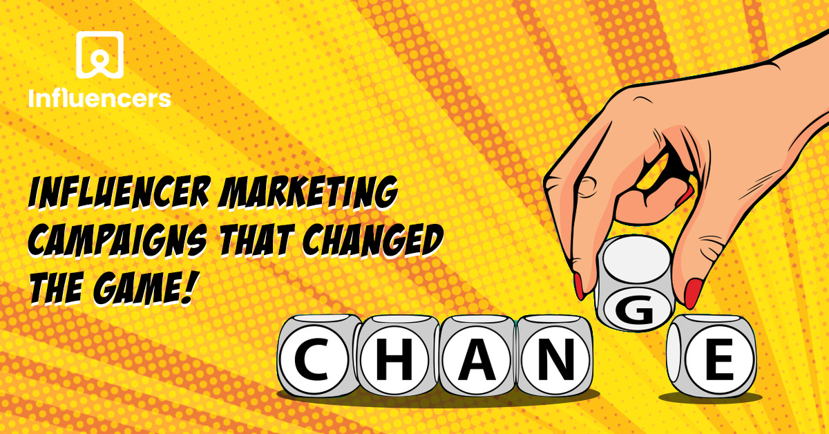 Influencer Marketing Campaigns That Changed the Game!