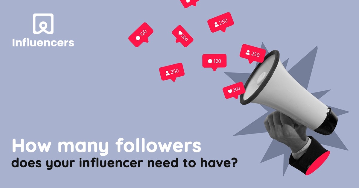 How many followers does your influencer need to have?